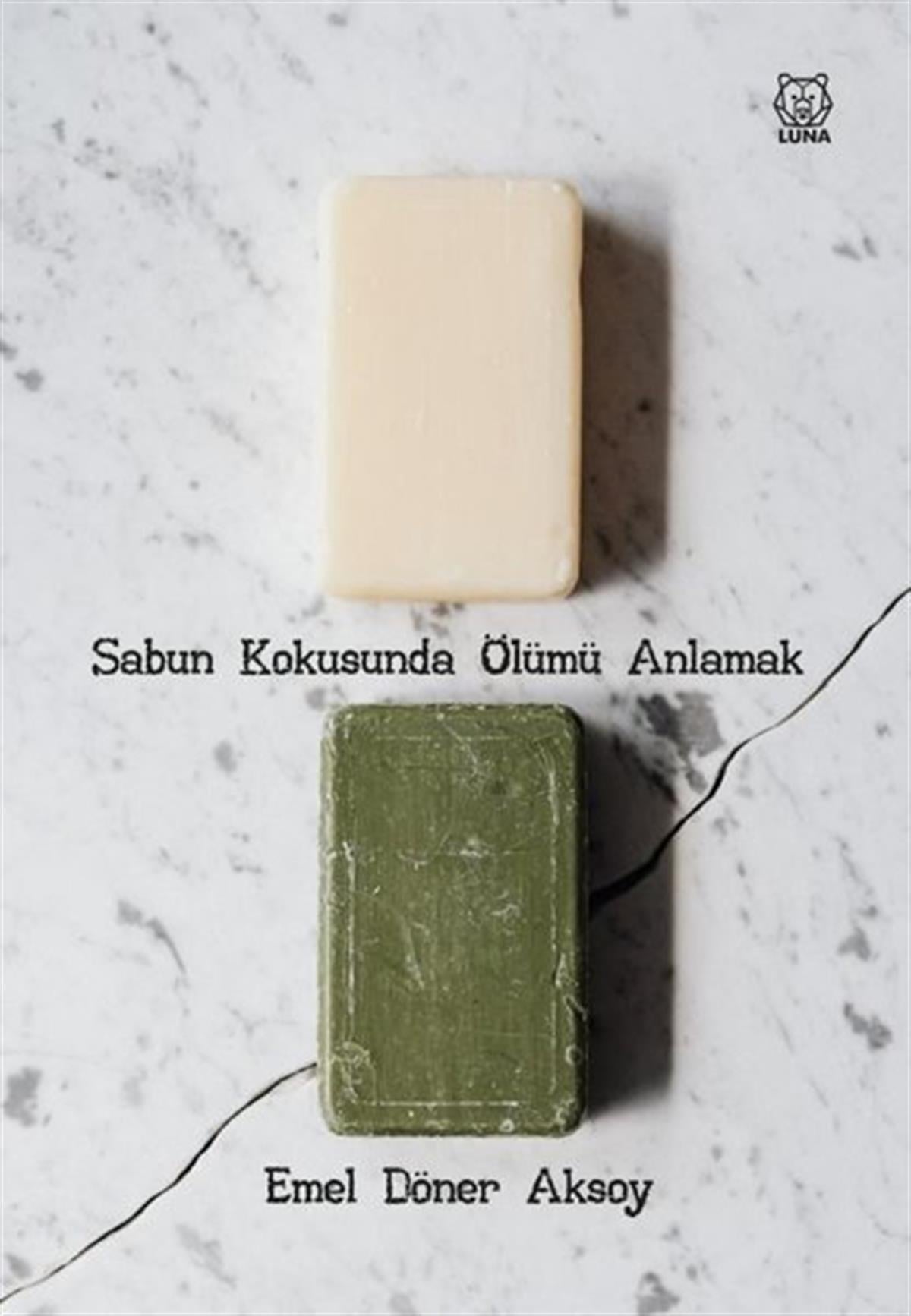 Emel Döner AksoyKişisel Gelişim KitaplarıSabun Kokusunda Ölümü Anlamak
