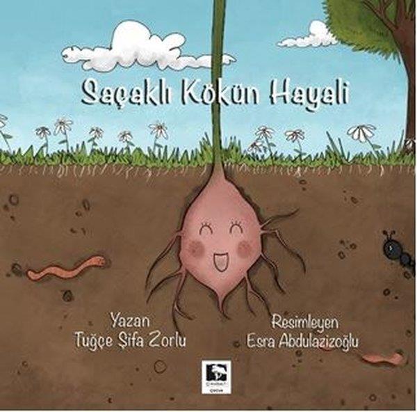 Tuğçe Şifa ZorluEgitim Etkinlik KitaplariSaçaklı Kökün Hayali