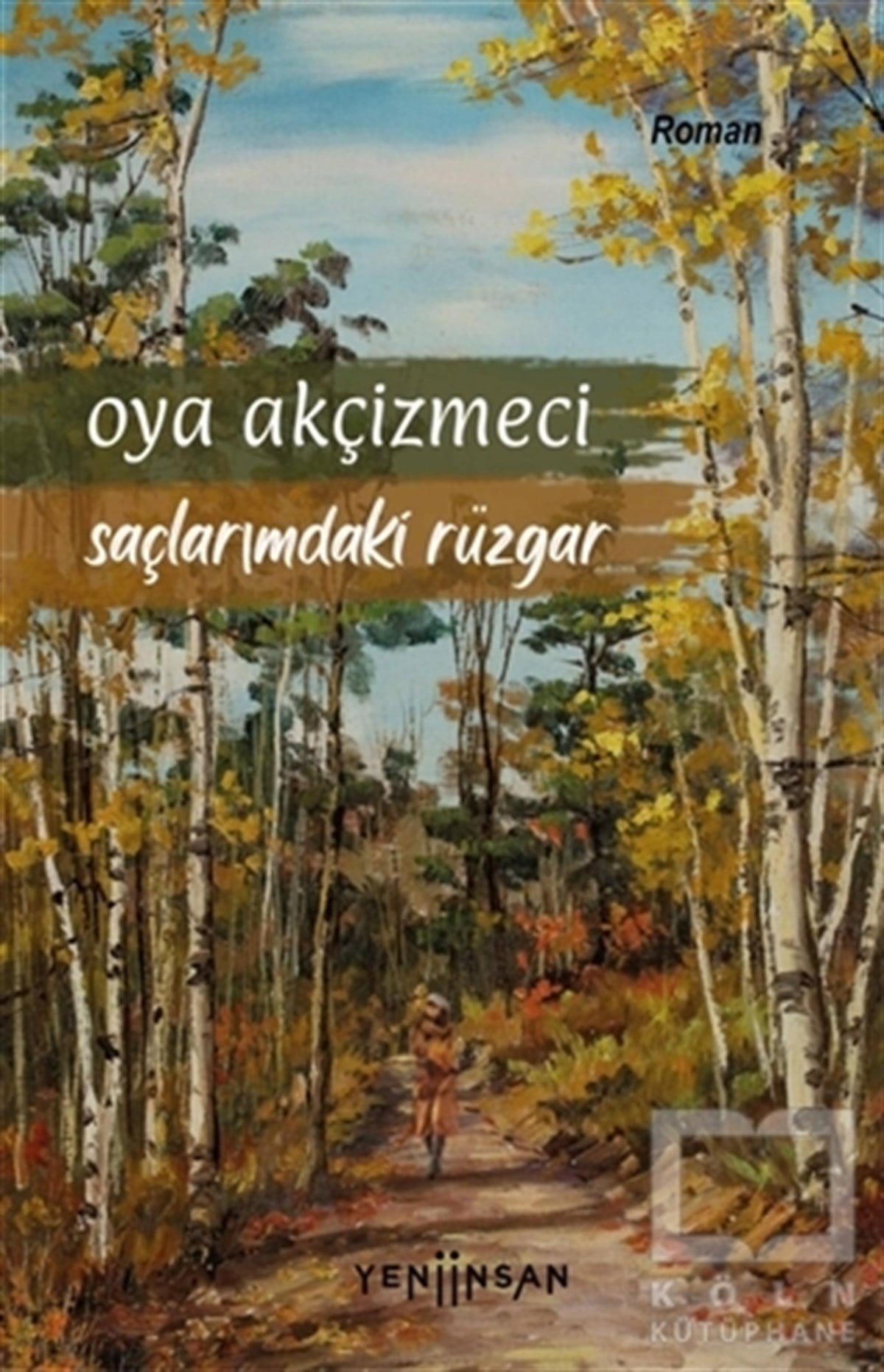 Oya AkçizmeciTürkçe RomanlarSaçlarımdaki Rüzgar