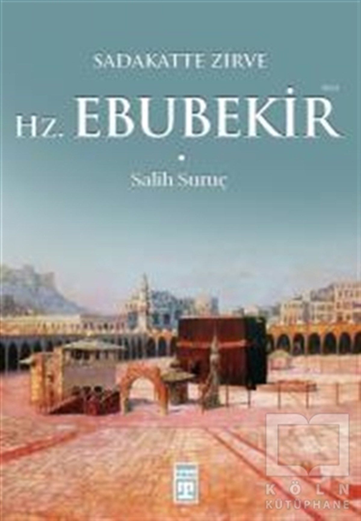 Salih SuruçMüslümanlıkSadakatte Zirve Hz. Ebubekir (R.A.)