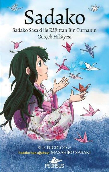 Masahiro SasakiDünya TarihiSadako: Sadako Sasaki İle Kağıttan Bin Turnanın Gerçek Hikayesi