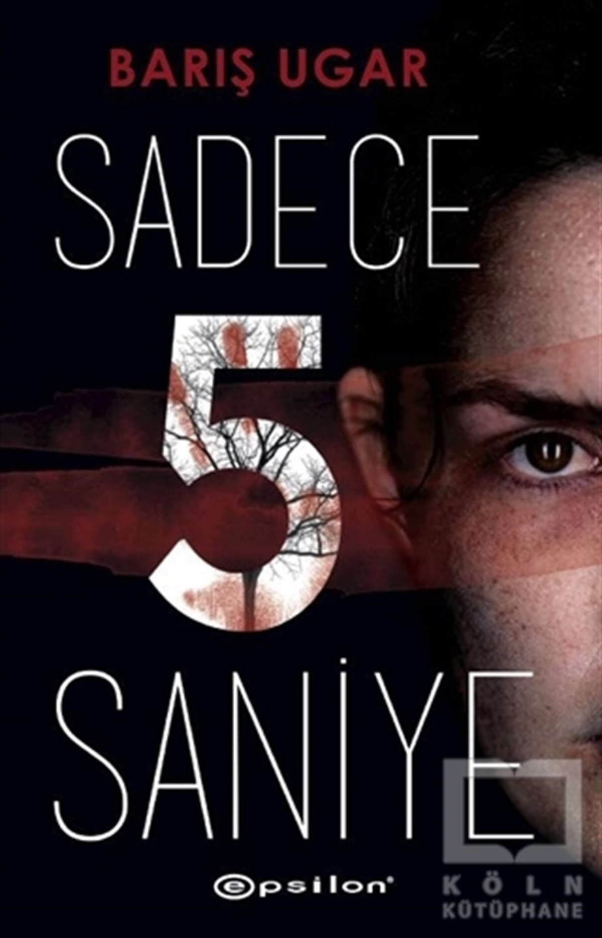 Barış UgarRomanSadece 5 Saniye
