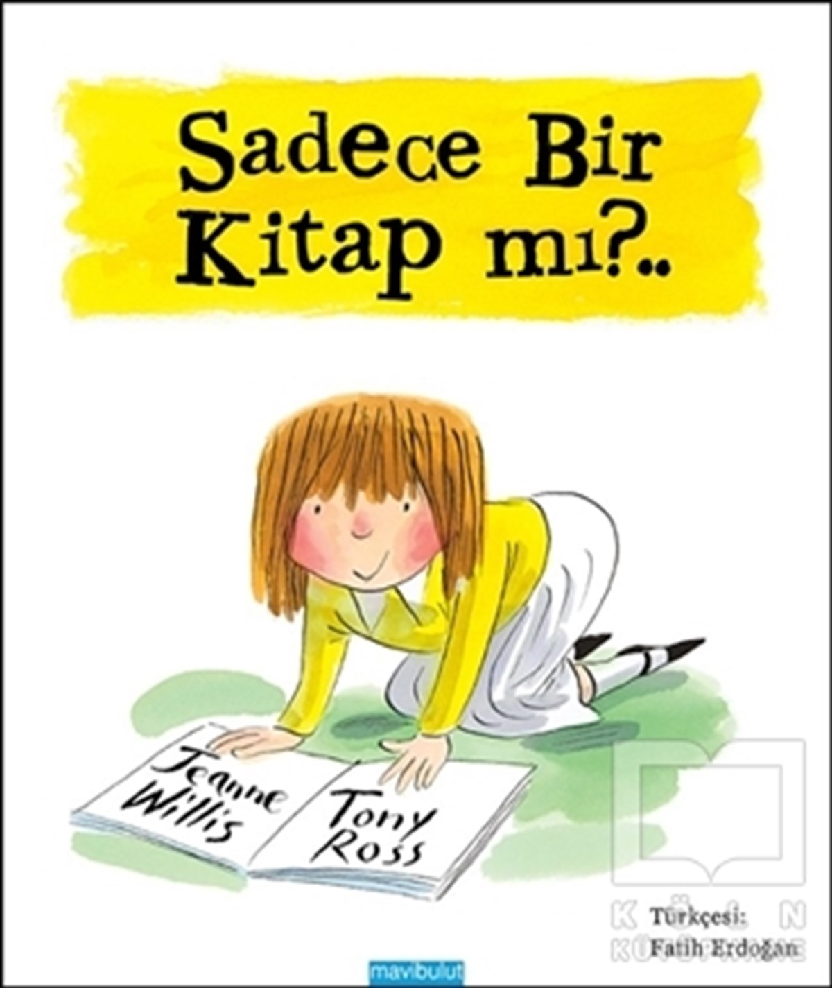 Jeanne WillisRoman-ÖyküSadece Bir Kitap mı?..