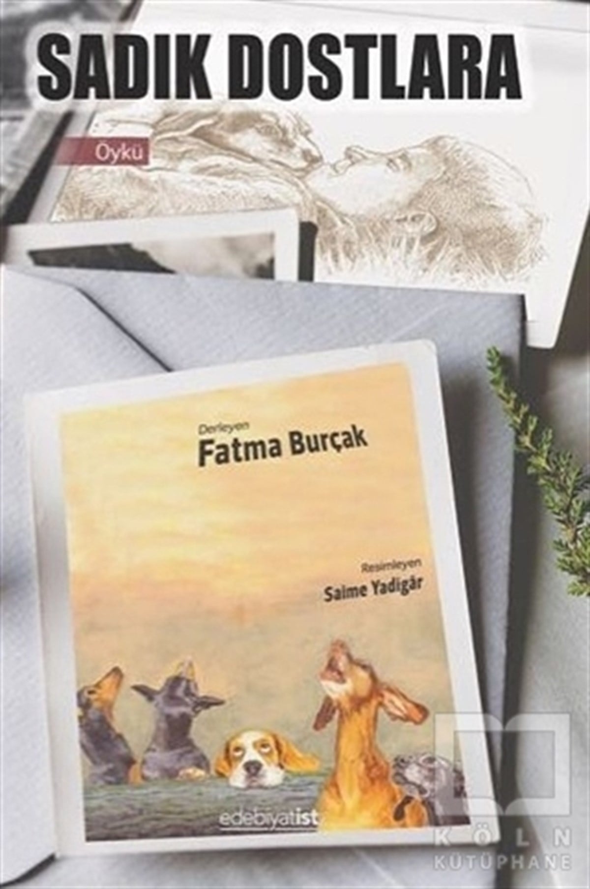 Fatma BurçakÖyküSadık Dostlara