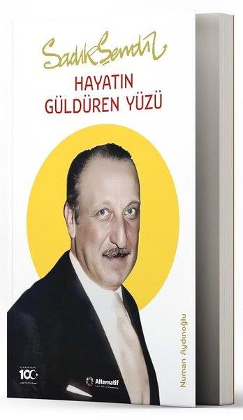 Numan AydınoğluAnı & Mektup & Günlük KitaplarıSadık Şendil - Hayatın Güldüren Yüzü