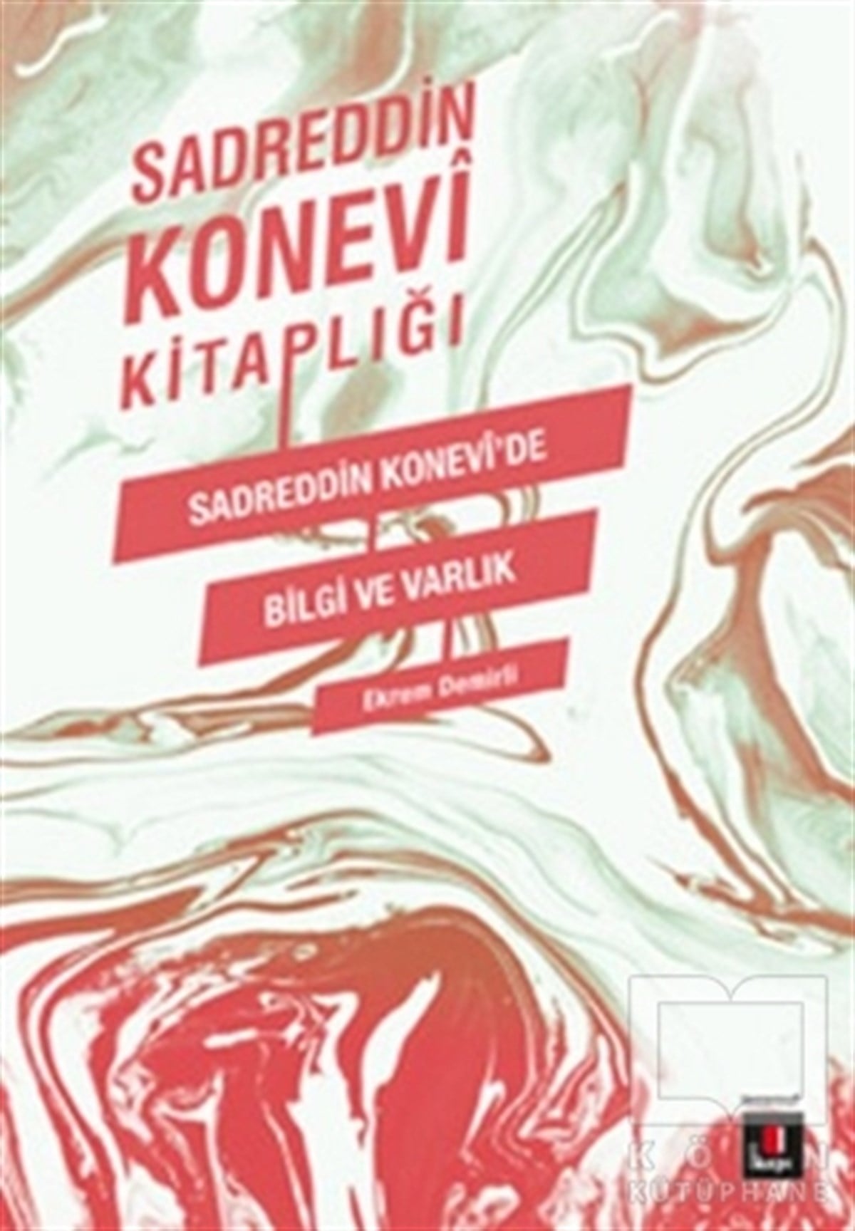 Sadreddin KoneviDiğerSadreddin Konevi Kitaplığı / Sadreddin Konevi'de Bilgi ve Varlık
