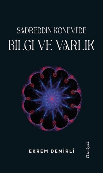 Ekrem DemirliPopüler Bilim KitaplarıSadrettin Konevi'de Bilgi ve Varlık