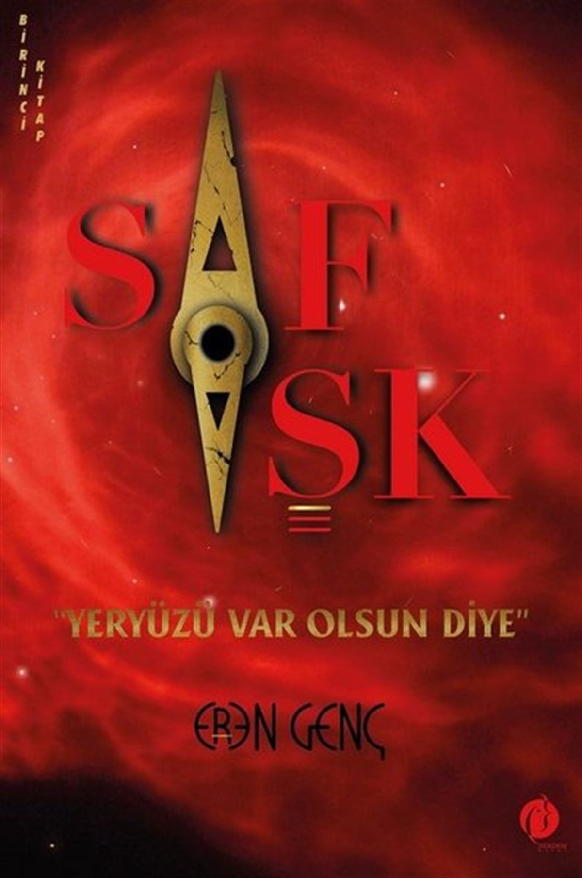 Eren GençTürkiye RomanSaf Aşk - Yeryüzü Var Olsun Diye - Birinci Kitap