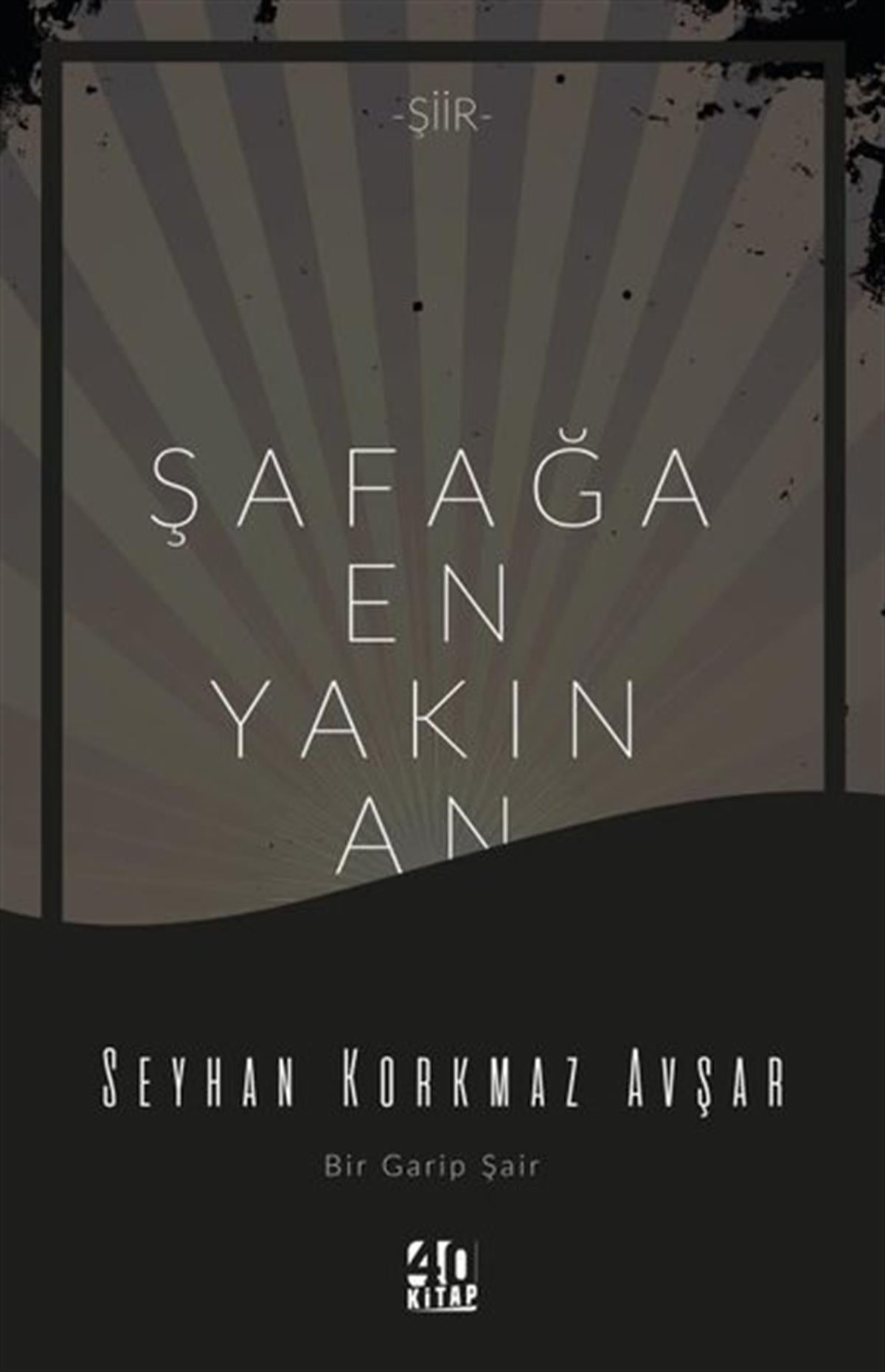 Seyhan Avşar KorkmazTürk ŞiiriŞafağa En Yakın An