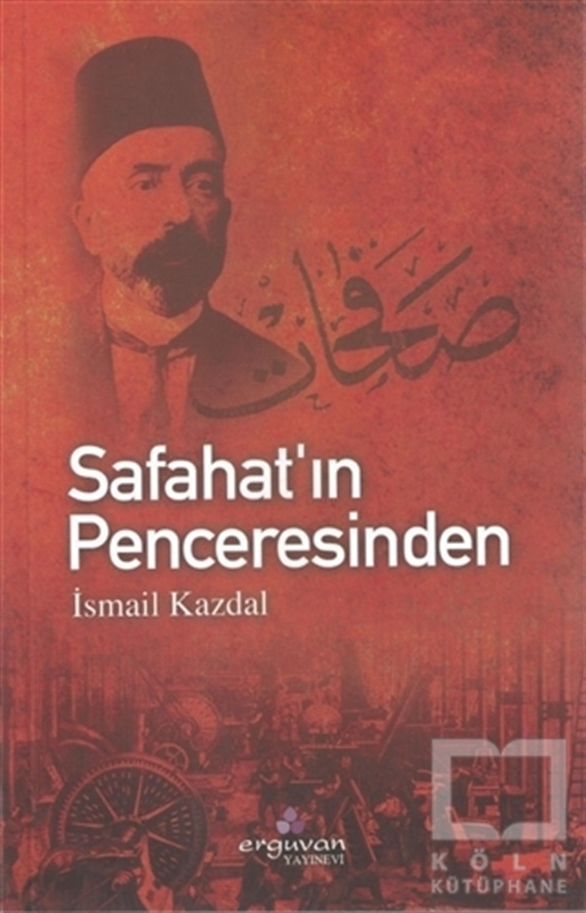 İsmail KazdalTürkiye ve Cumhuriyet Tarihi KitaplarıSafahat’ın Penceresinden