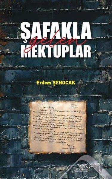 Erdem ŞenocakMektupŞafakla Gelen Mektuplar