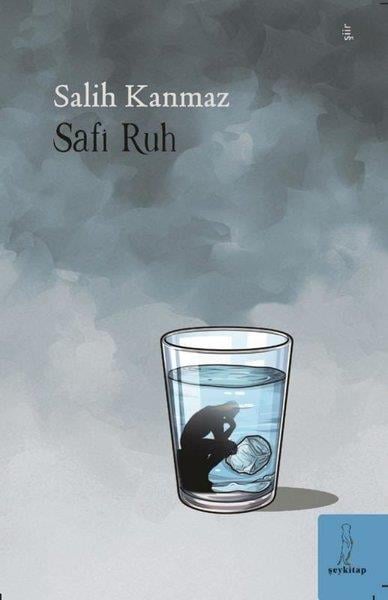 Salih KanmazTürk ŞiiriSafi Ruh