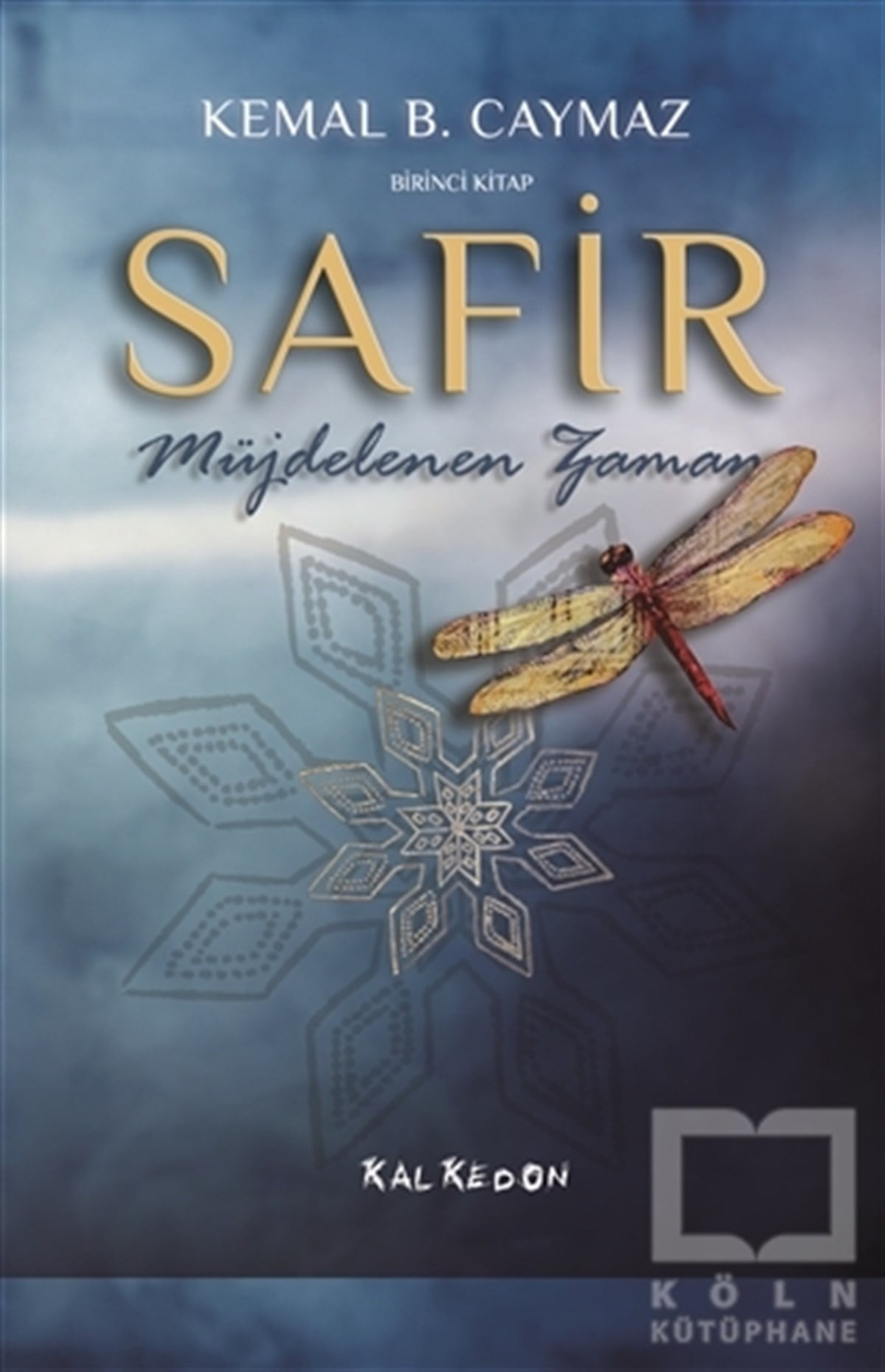 Kemal B. CaymazFantastik Kitaplar & Fantastik RomanlarSafir - Birinci Kitap