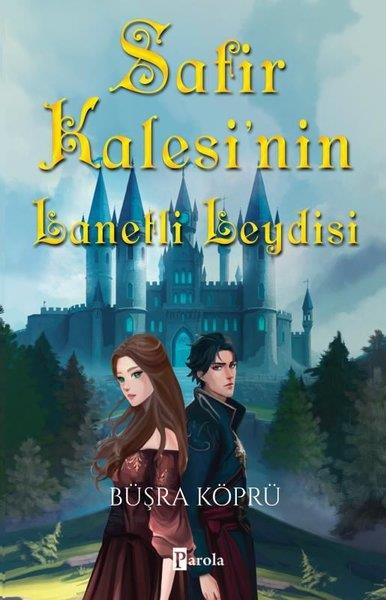 Büşra KöprüFantastik Kitaplar & Fantastik RomanlarSafir Kalesi'nin Lanetli Leydisi
