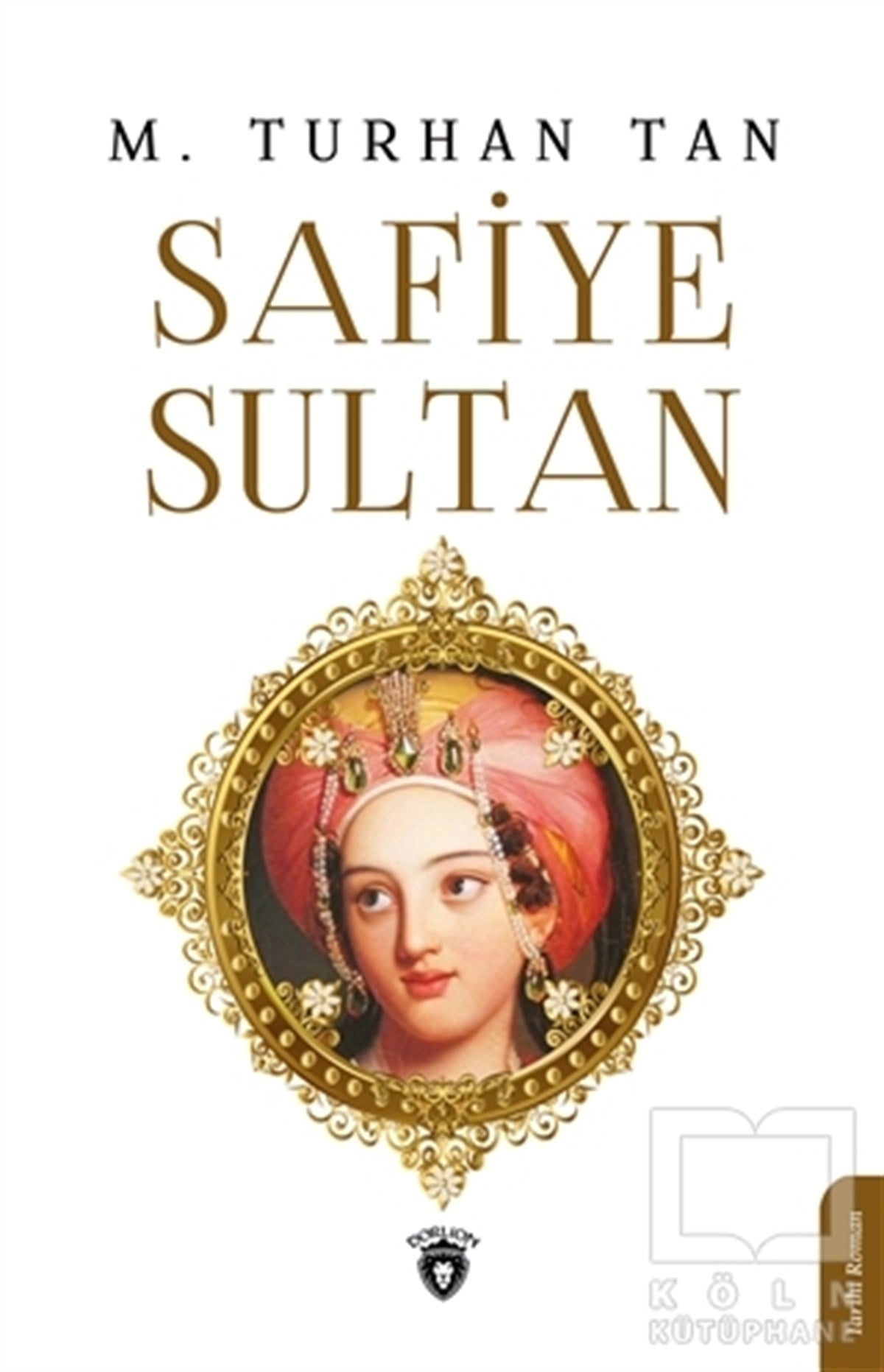 M. Turhan TanTarihi RomanlarSafiye Sultan