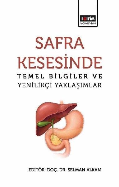 KolektifEğitimSafra Kesesinde Temel Bilgiler ve Yenilikçi Yaklaşımlar