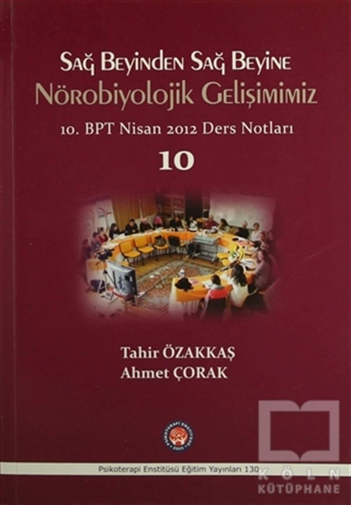 Tahir ÖzakkaşDiğerSağ Beyinden Sağ Beyine Nörobiyolojik Gelişimimiz