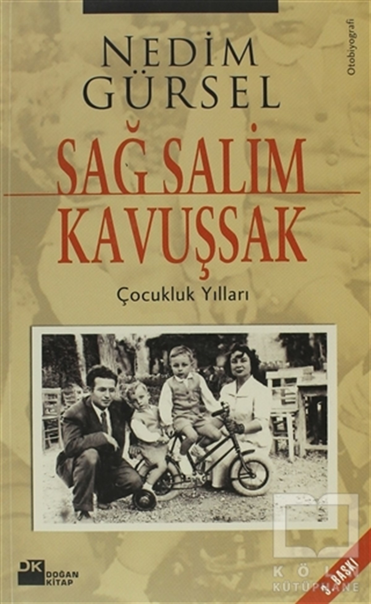 Nedim GürselBiyografi-OtobiyogafiSağ Salim Kavuşsak Çocukluk Yılları