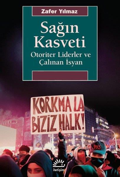 Zafer YılmazGenel Politika & Siyaset Bilim & Siyaset Tarihi KitaplarıSağın Kasveti - Otoriter Liderler ve Çalınan İsyan