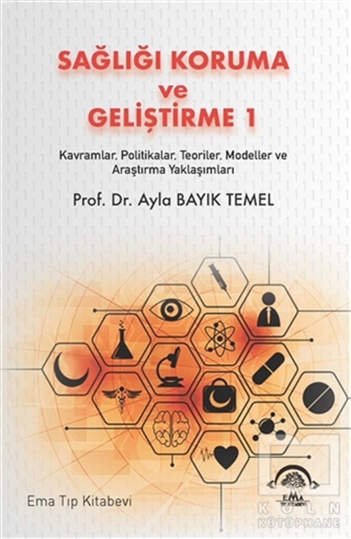Ayla Bayık TemelGenel Sağlık KitaplarıSağlığı Koruma ve Geliştirme 1