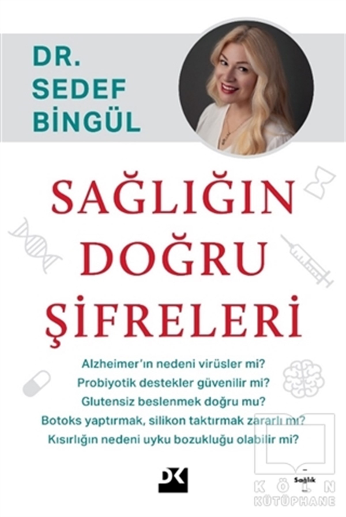 Sedef BingülBaşvuru KitaplarıSağlığın Doğru Şifreleri