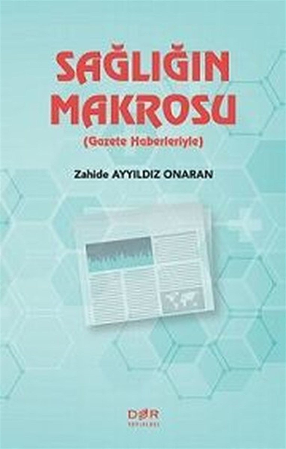 Zahide Ayyıldız OnaranEğitimSağlığın Makrosu - Gazete Haberleriyle