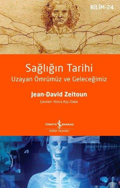 Jean - David ZeitounBilim Tarihi KitaplarıSağlığın Tarihi - Uzayan Ömrümüz ve Geleceğimiz