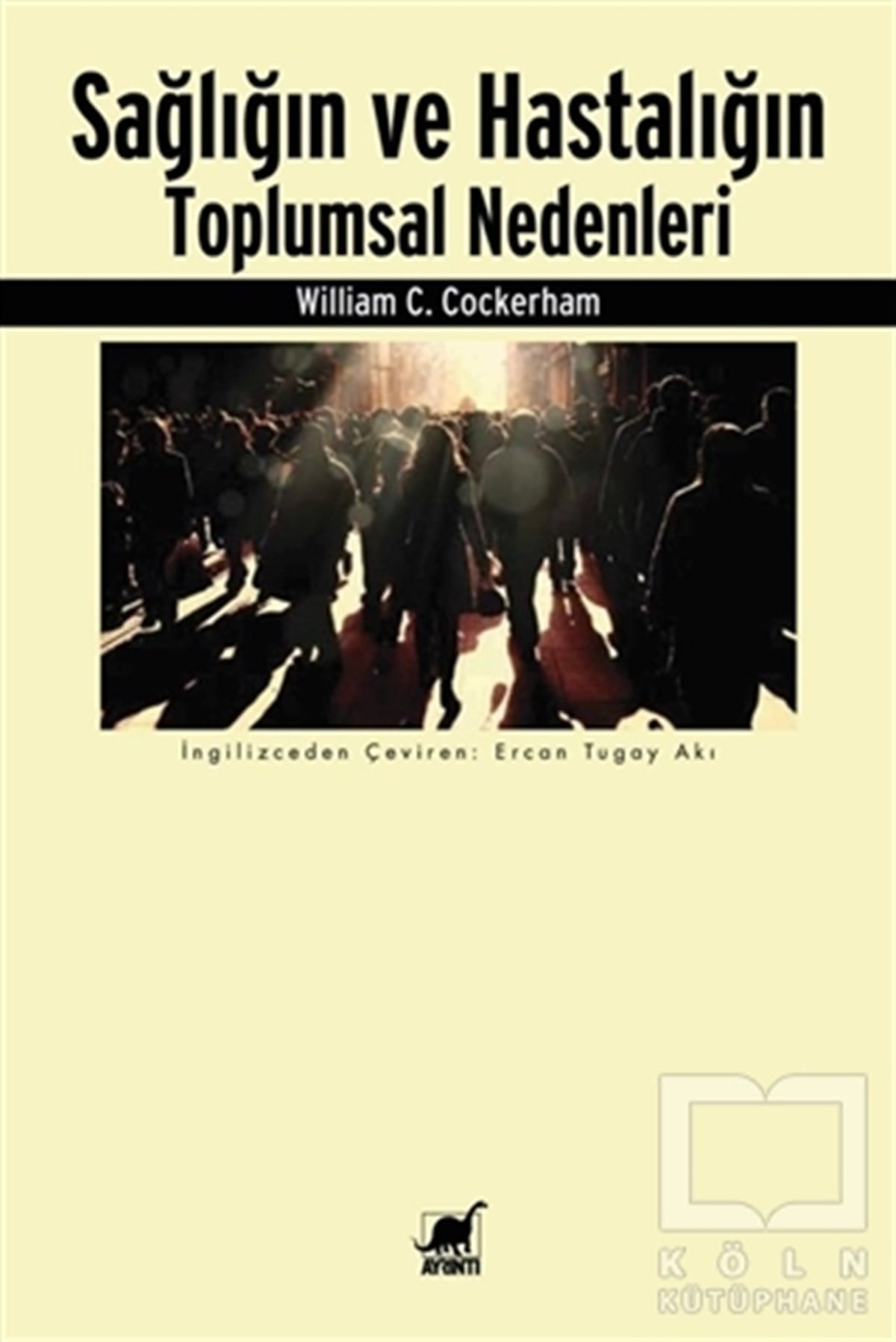 William C. CockerhamBaşvuru KitaplarıSağlığın ve Hastalığın Toplumsal Nedenleri