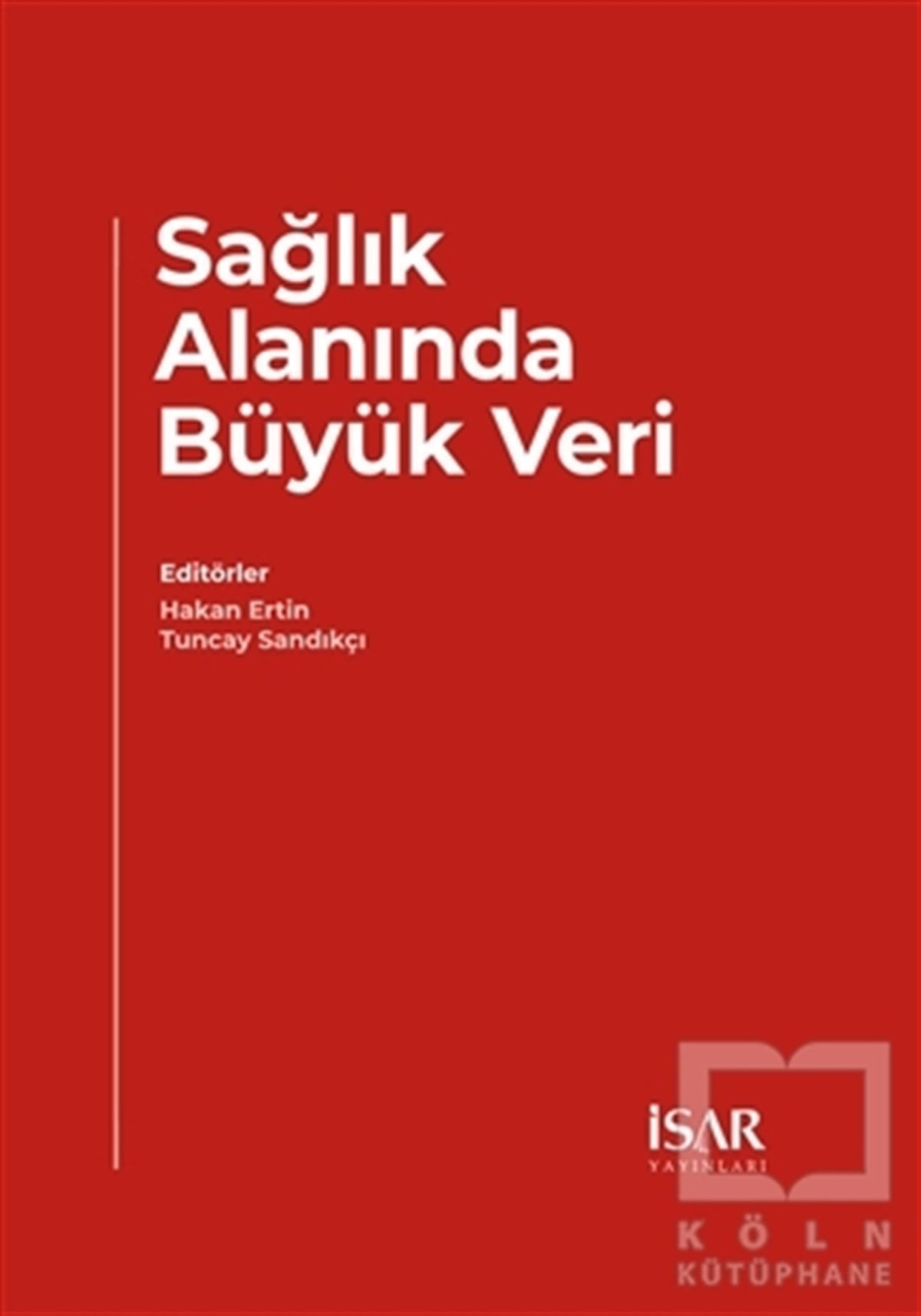 Hakan ErtinDiğerSağlık Alanında Büyük Veri