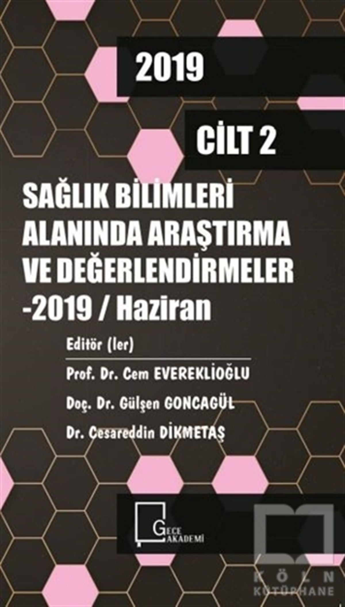 KolektifAkademikSağlık Bilimleri Alanında Araştırma ve Değerlendirmeler Cilt 2