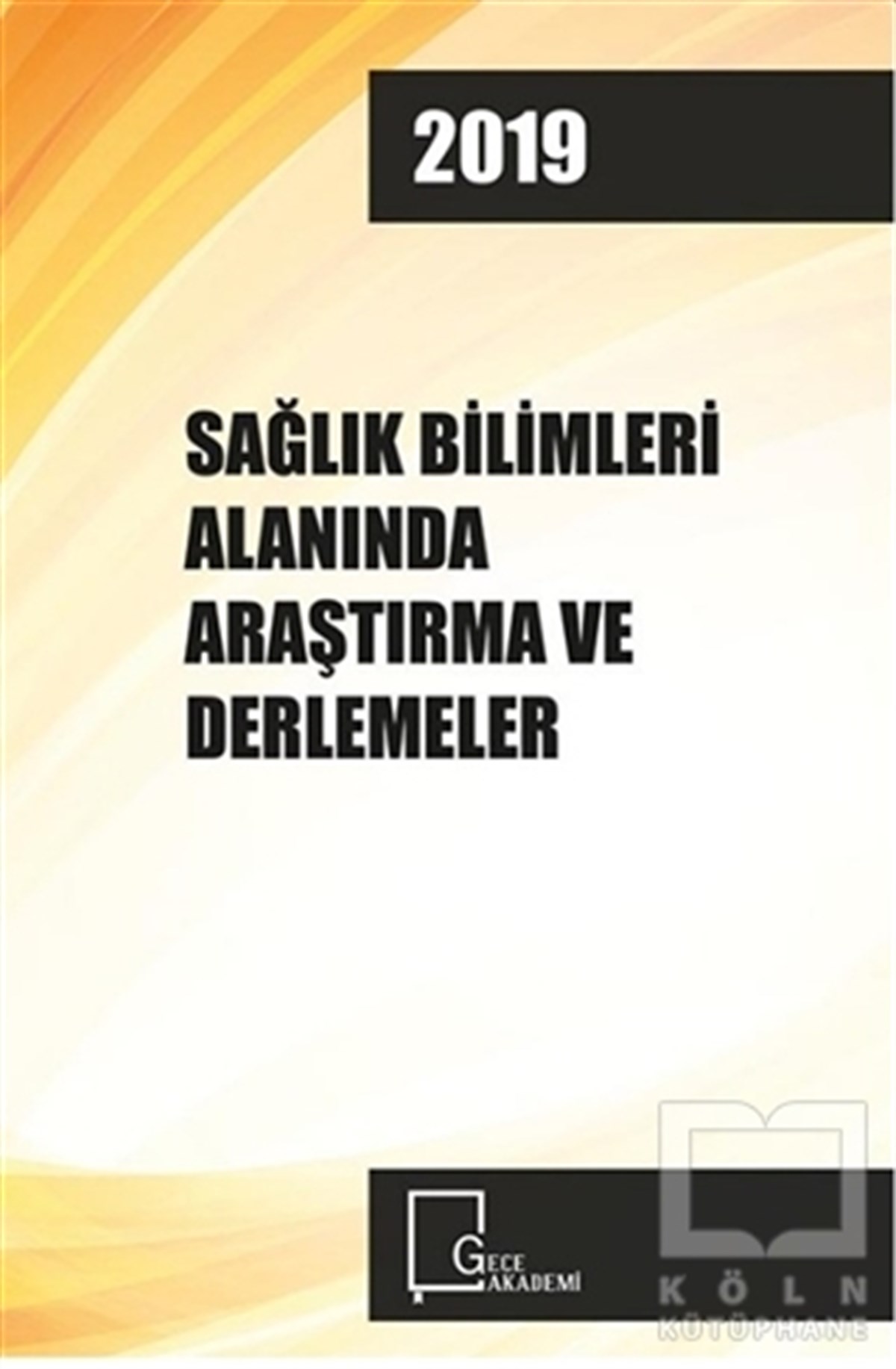 Meriç EraslanTıp Bilimleri KitaplarıSağlık Bilimleri Alanında Araştırma ve Derlemeler 2019