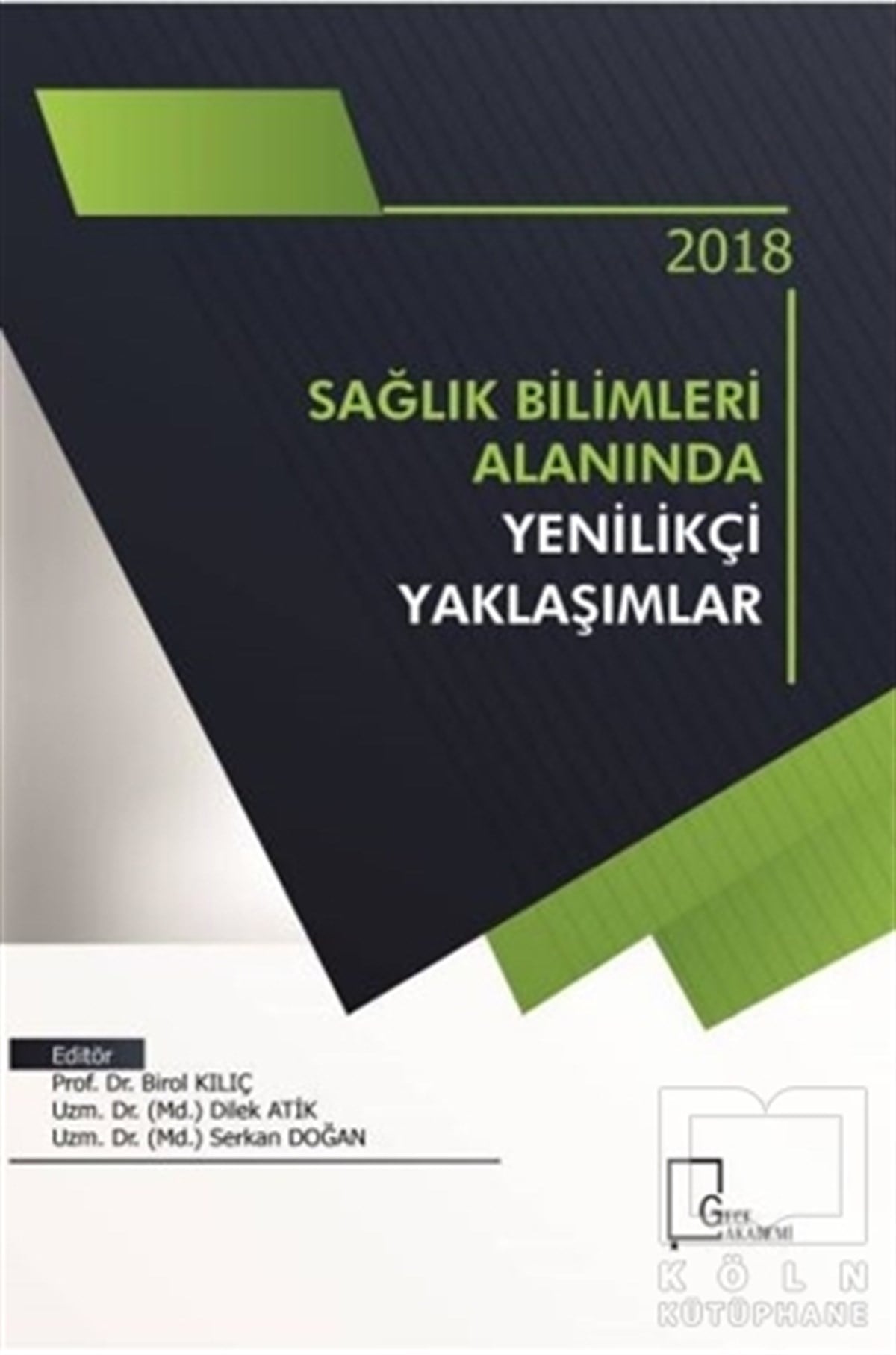 KollektifAkademikSağlık Bilimleri Alanında Yenilikçi Yaklaşımlar