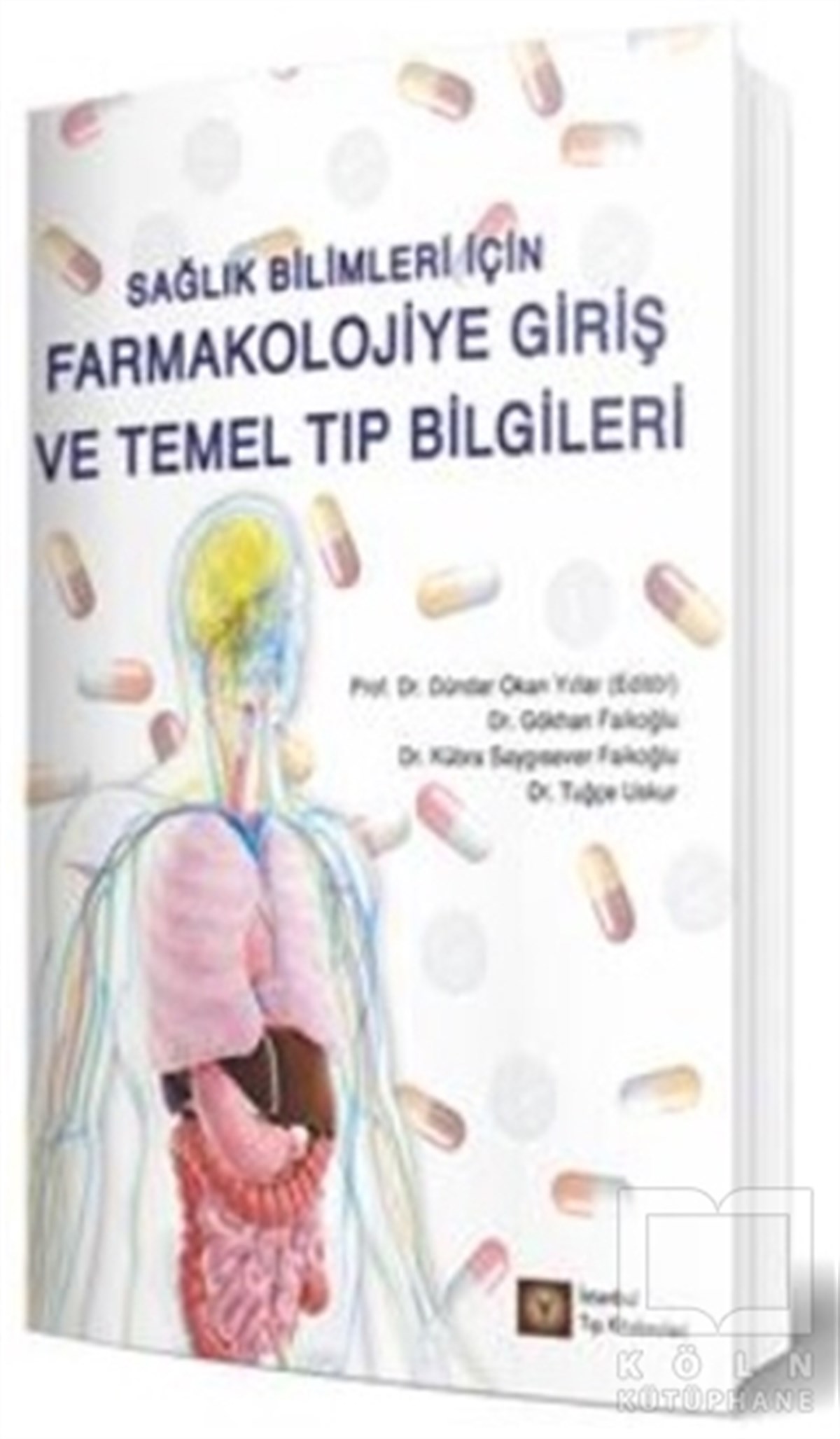 Dündar Okan YıllarTıp Bilimleri KitaplarıSağlık Bilimleri İçin Farmakolojiye Giriş ve Temel Tıp Bilgileri