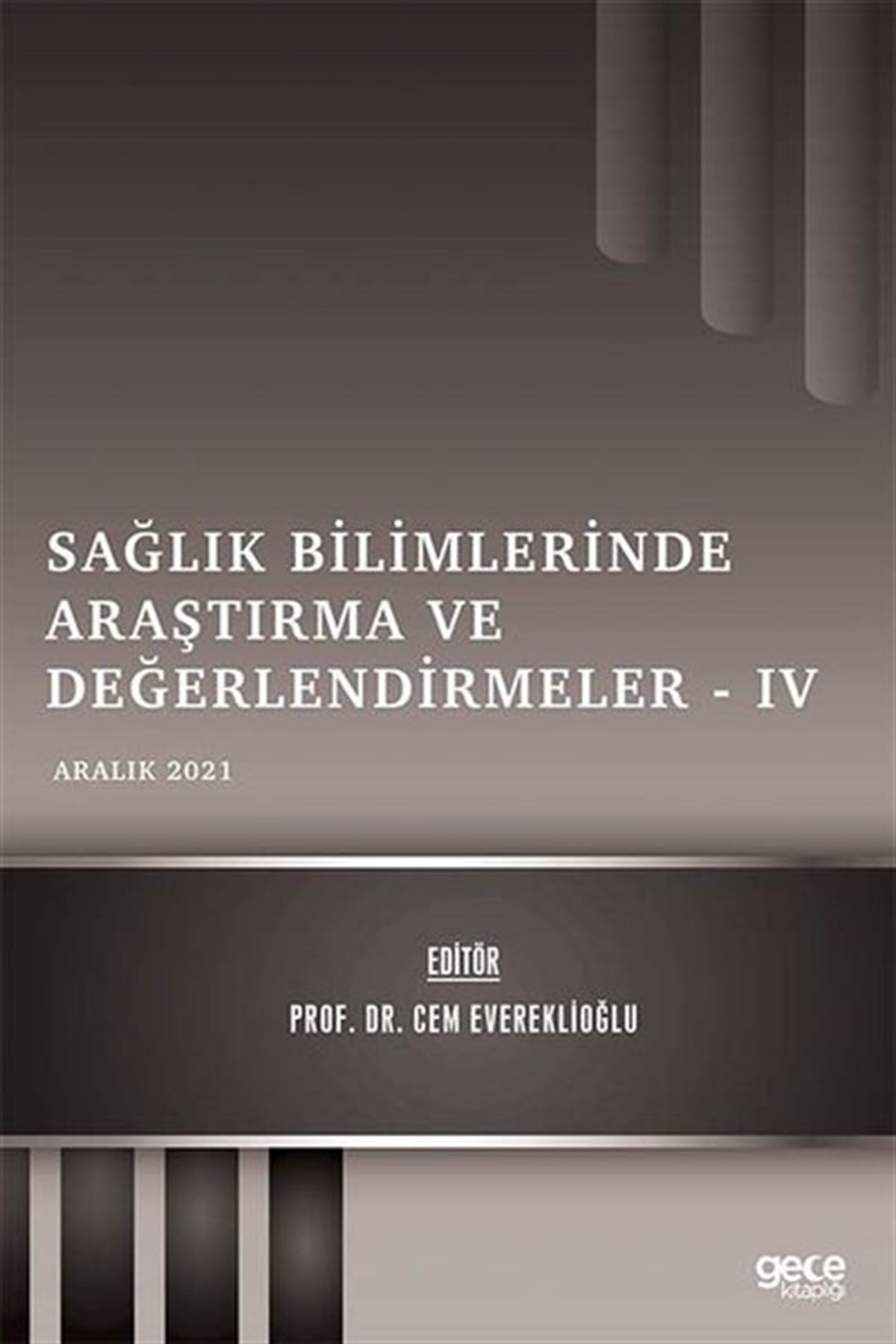 KolektifEğitimSağlık Bilimlerinde Araştırma ve Değerlendirmeler 4 - Aralık 2021