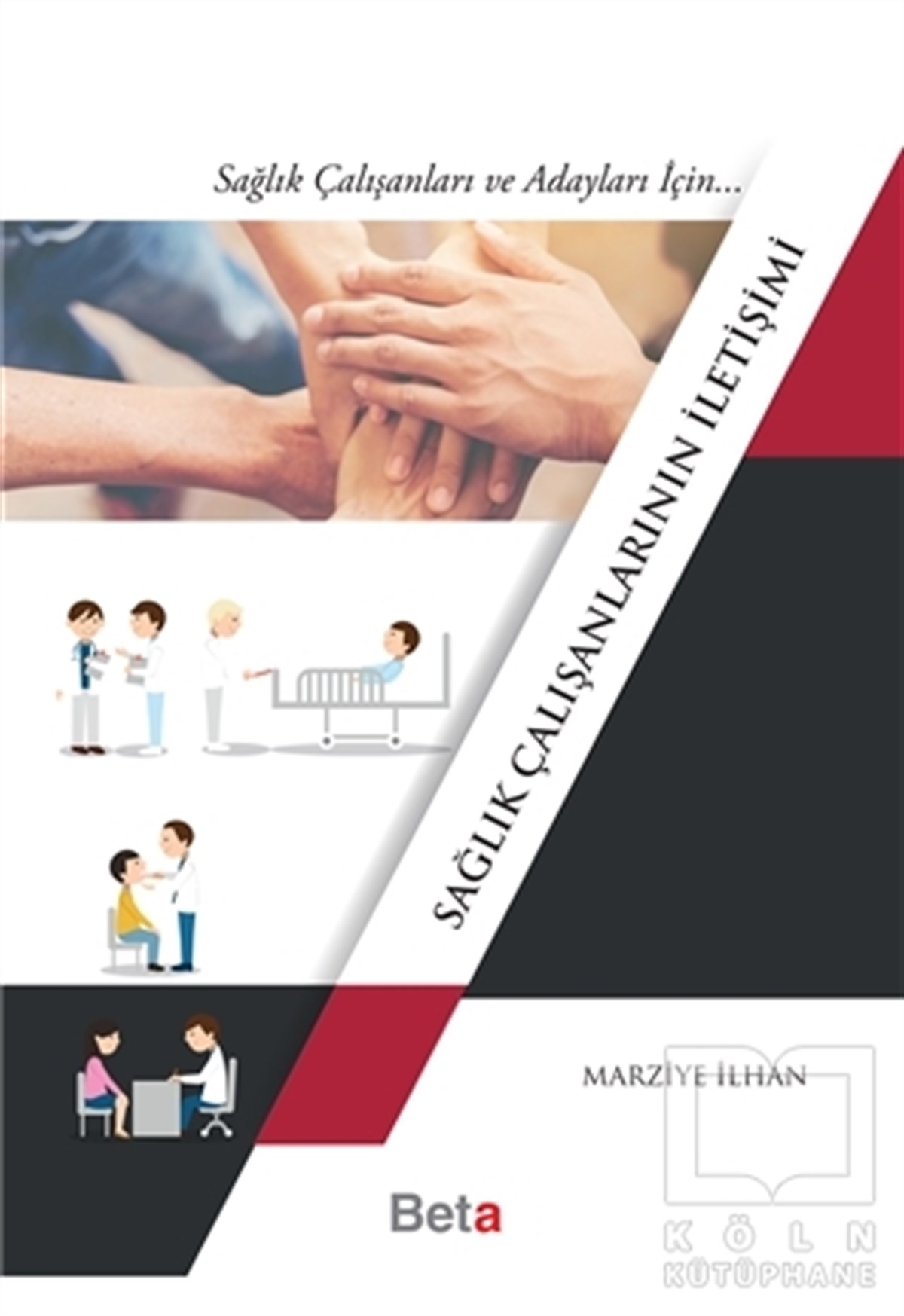 Marziye İlhanDiğerSağlık Çalışanlarının İletişimi