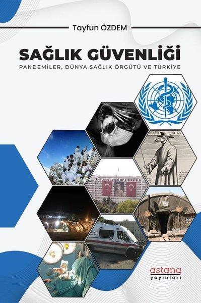 Tayfun ÖzdemDigerSağlık Güvenliği - Pandemiler Dünya Sağlık Örgütü ve Türkiye