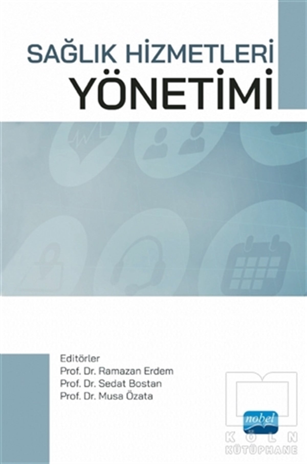 Ramazan ErdemGenel Sağlık KitaplarıSağlık Hizmetleri Yönetimi