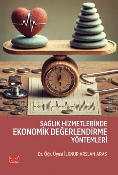İlknur Arslan ArasDigerSağlık Hizmetlerinde Ekonomik Değerlendirme Yöntemleri