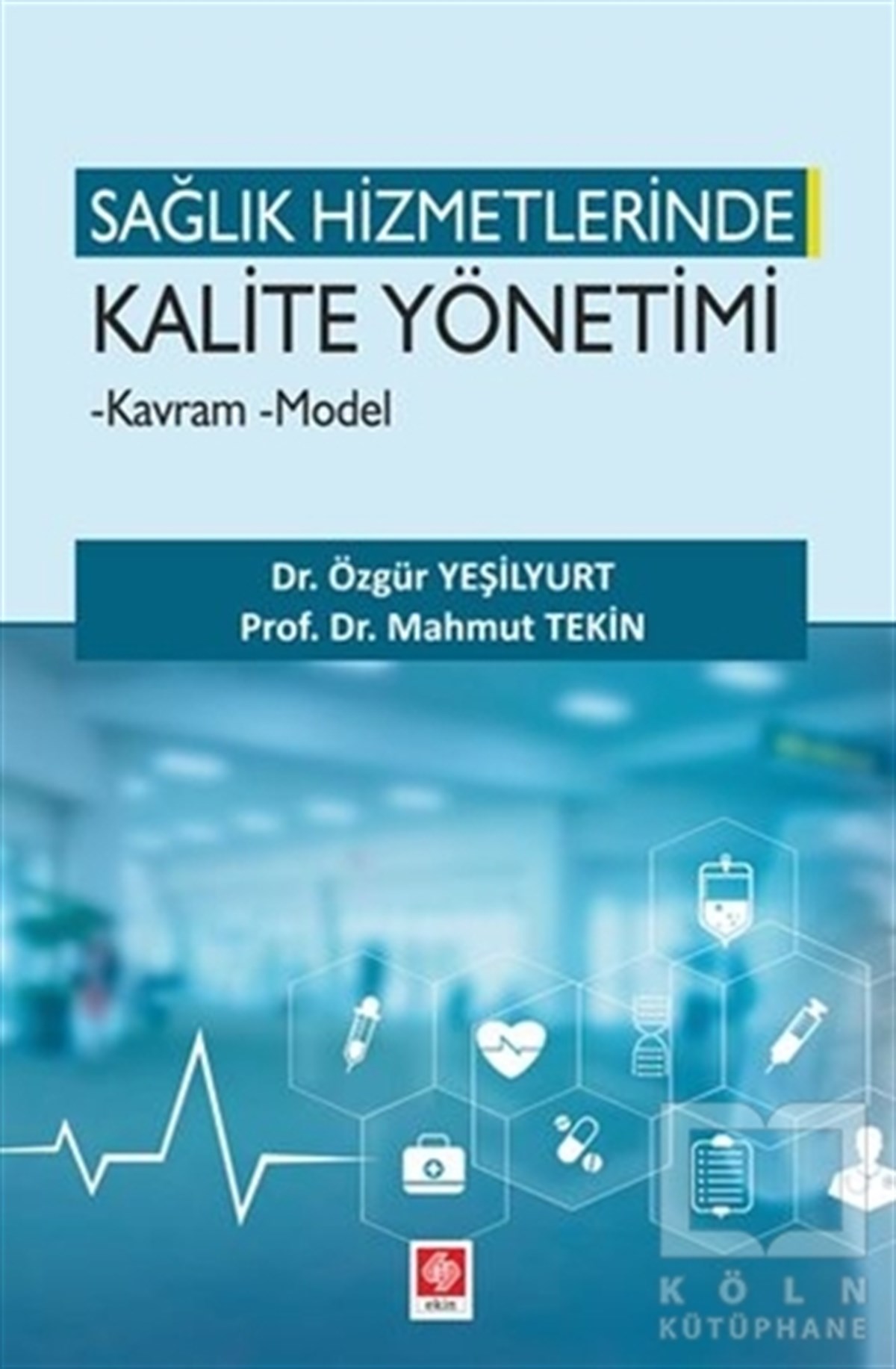Özgür YeşilyurtYönetim KitaplarıSağlık Hizmetlerinde Kalite Yönetimi