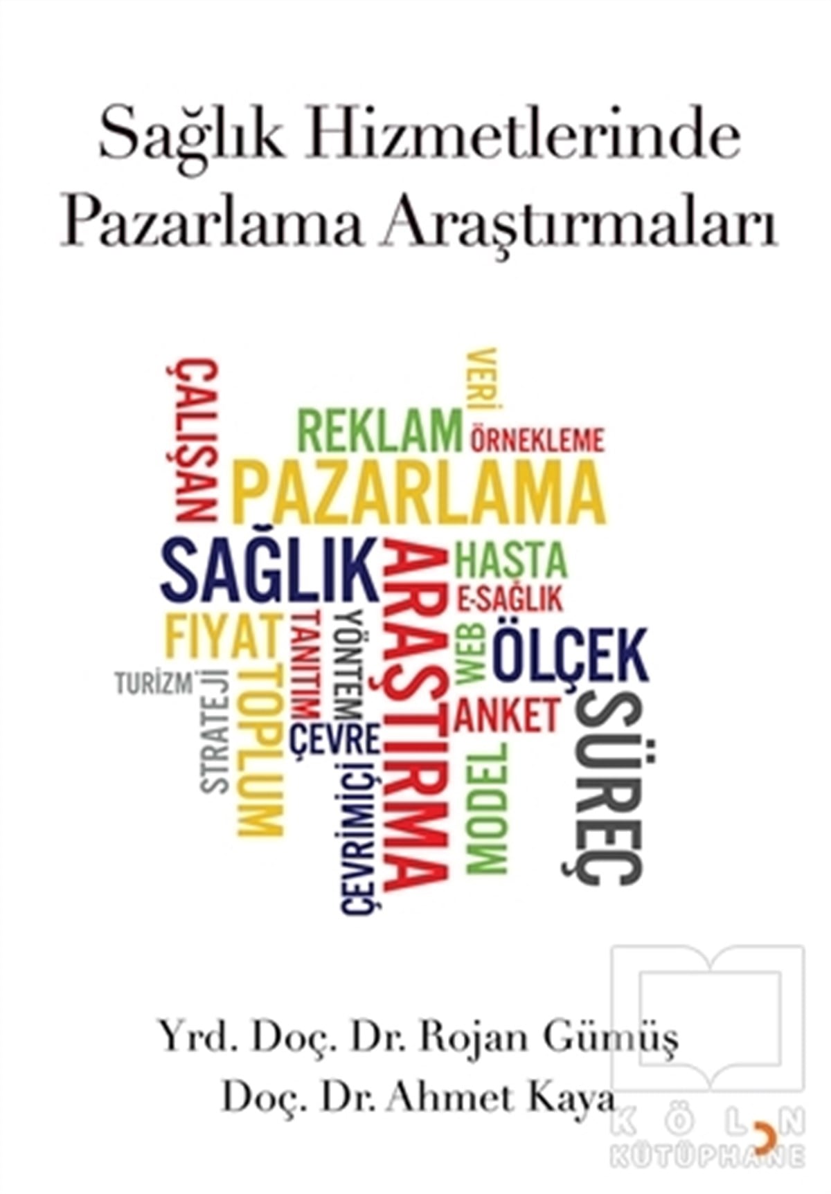 Rojan GümüşPazarlama, Satış, ReklamSağlık Hizmetlerinde Pazarlama Araştırmaları
