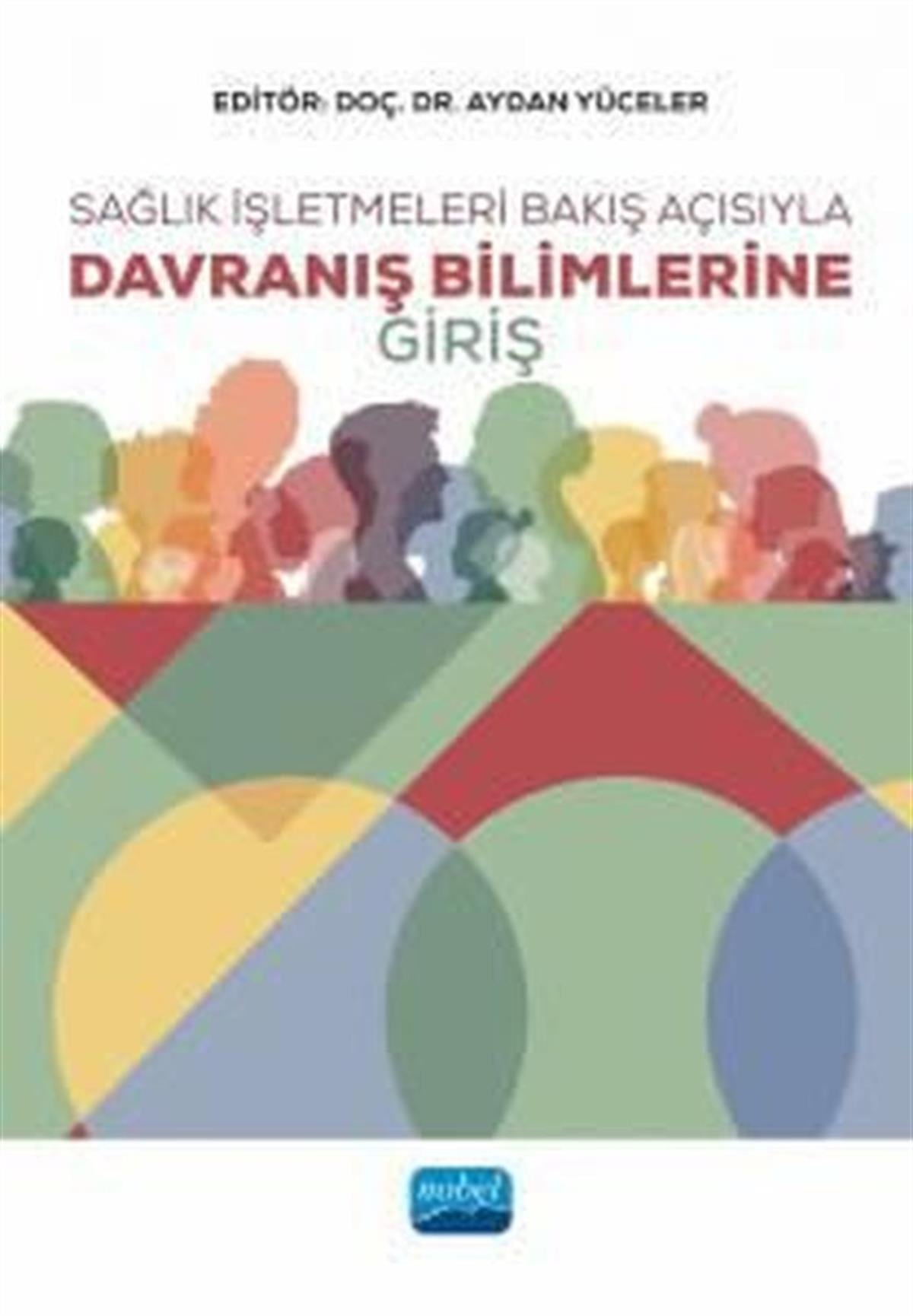 KolektifTipSağlık İşletmeleri Bakış Açısıyla Davranış Bilimlerine Giriş