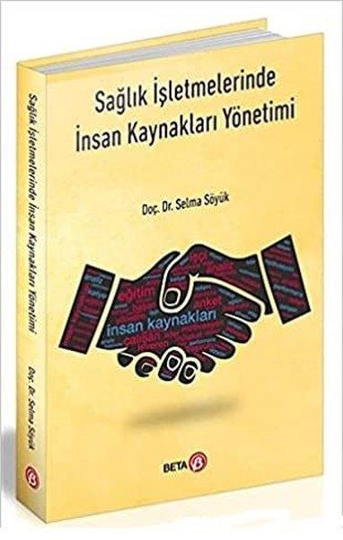 Selma Söyükİnsan Kaynakları KitaplarıSağlık İşletmelerinde İnsan Kaynakları Yönetimi
