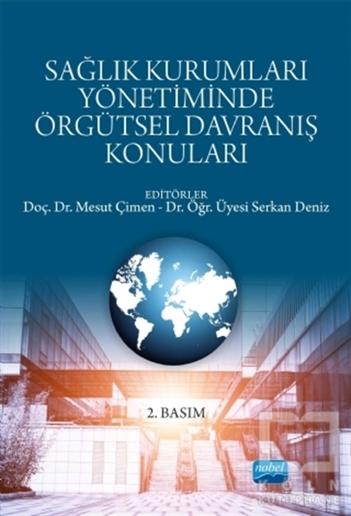 Birgül Yabana KiremitAkademikSağlık Kurumları Yönetiminde Örgütsel Davranış Konuları