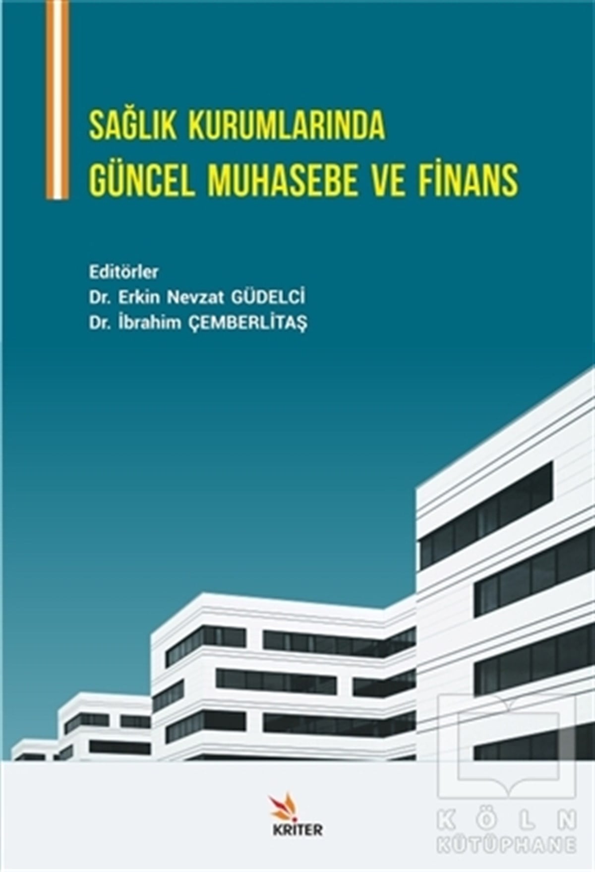 Erkin Nevzat Güdelciİşletme, Muhasebe, Maliye KitaplarıSağlık Kurumlarında Güncel Muhasebe ve Finans