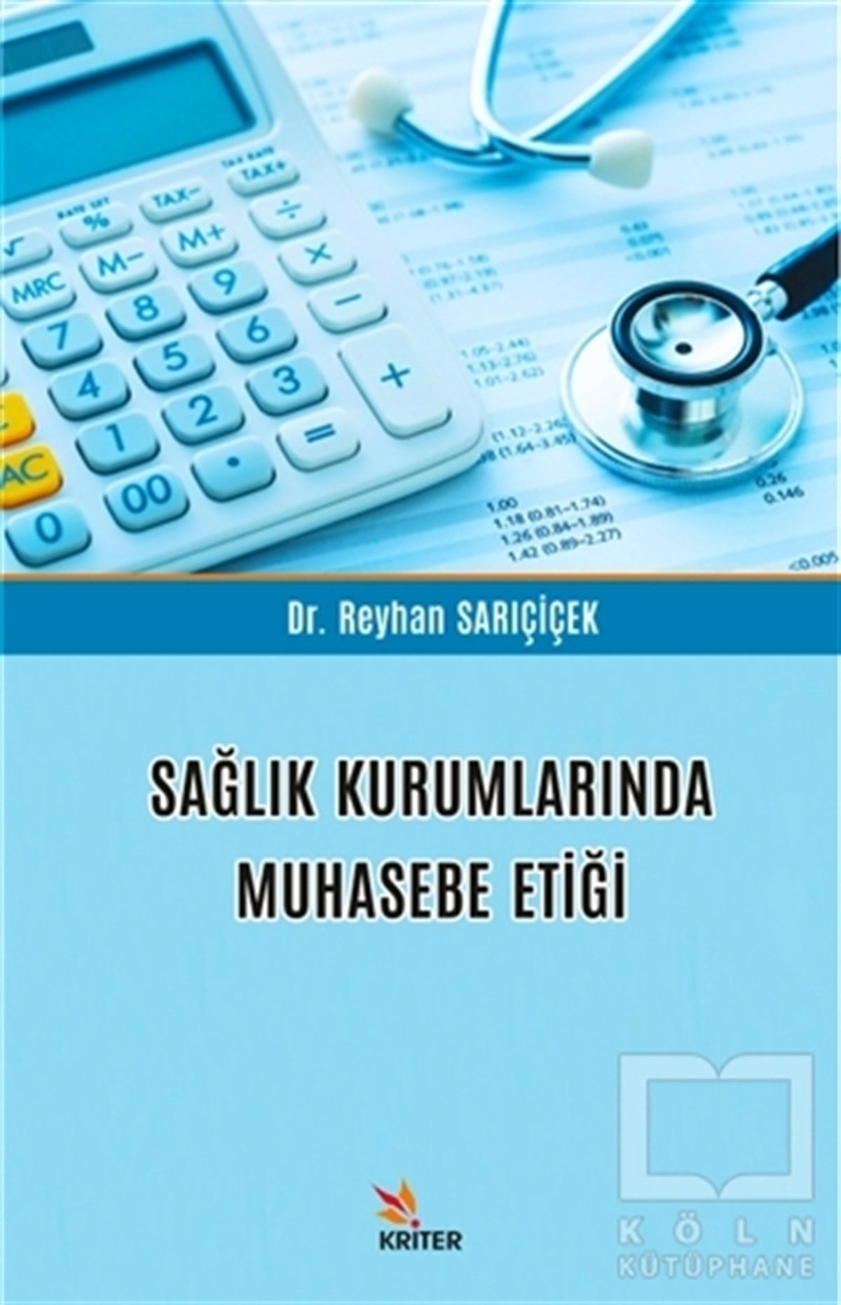 Reyhan Sarıçiçekİşletme, Muhasebe, Maliye KitaplarıSağlık Kurumlarında Muhasebe Etiği