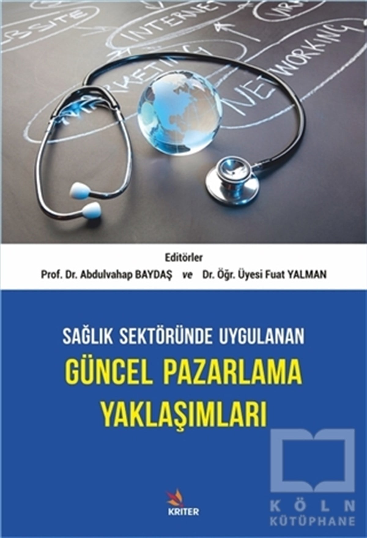 Abdulvahap BaydaşPazarlama, Reklamcılık ve Satış KitaplarıSağlık Sektöründe Uygulanan Güncel Pazarlama Yaklaşımları