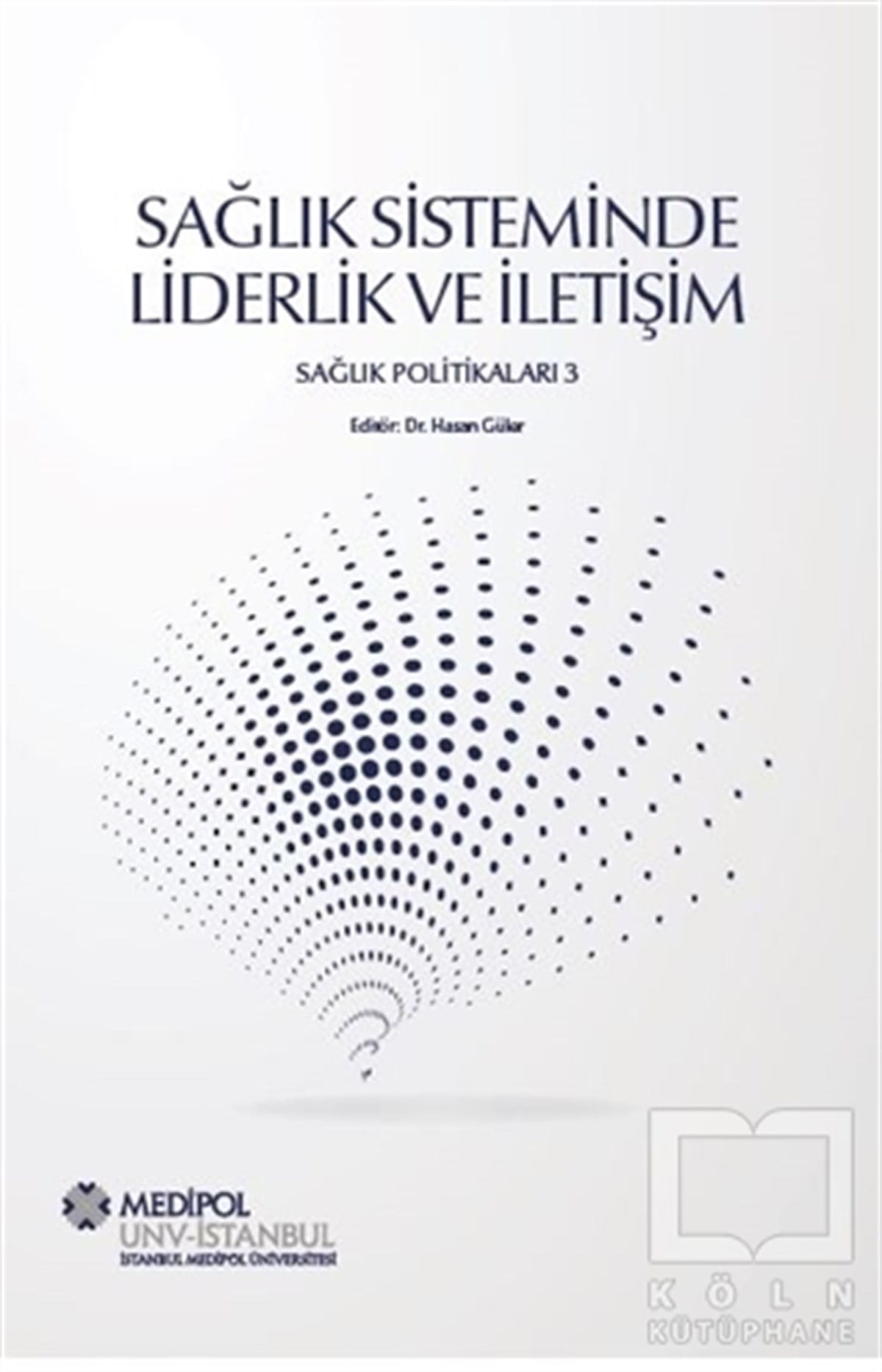 Hasan GülerAkademikSağlık Sisteminde Liderlik ve İletişim