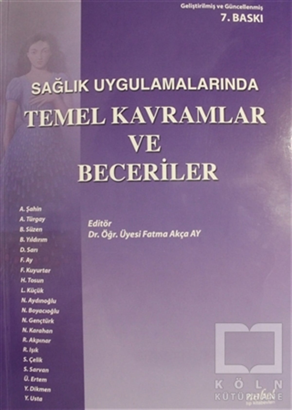 Fatma Akça AyAkademikSağlık Uygulamalarında Temel Kavramlar ve Beceriler