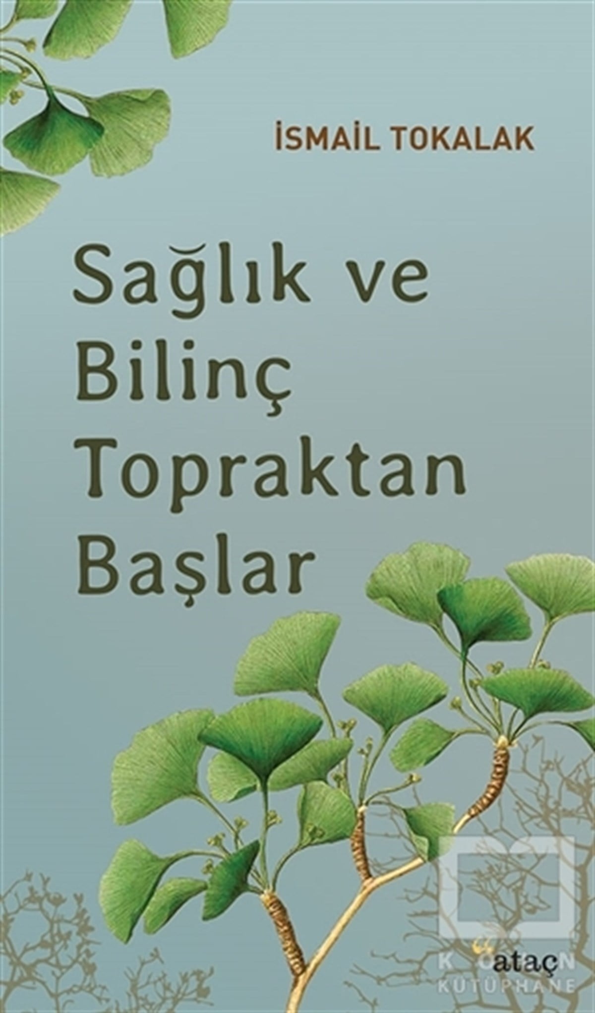 İsmail TokalakDiğerSağlık ve Bilinç Topraktan Başlar