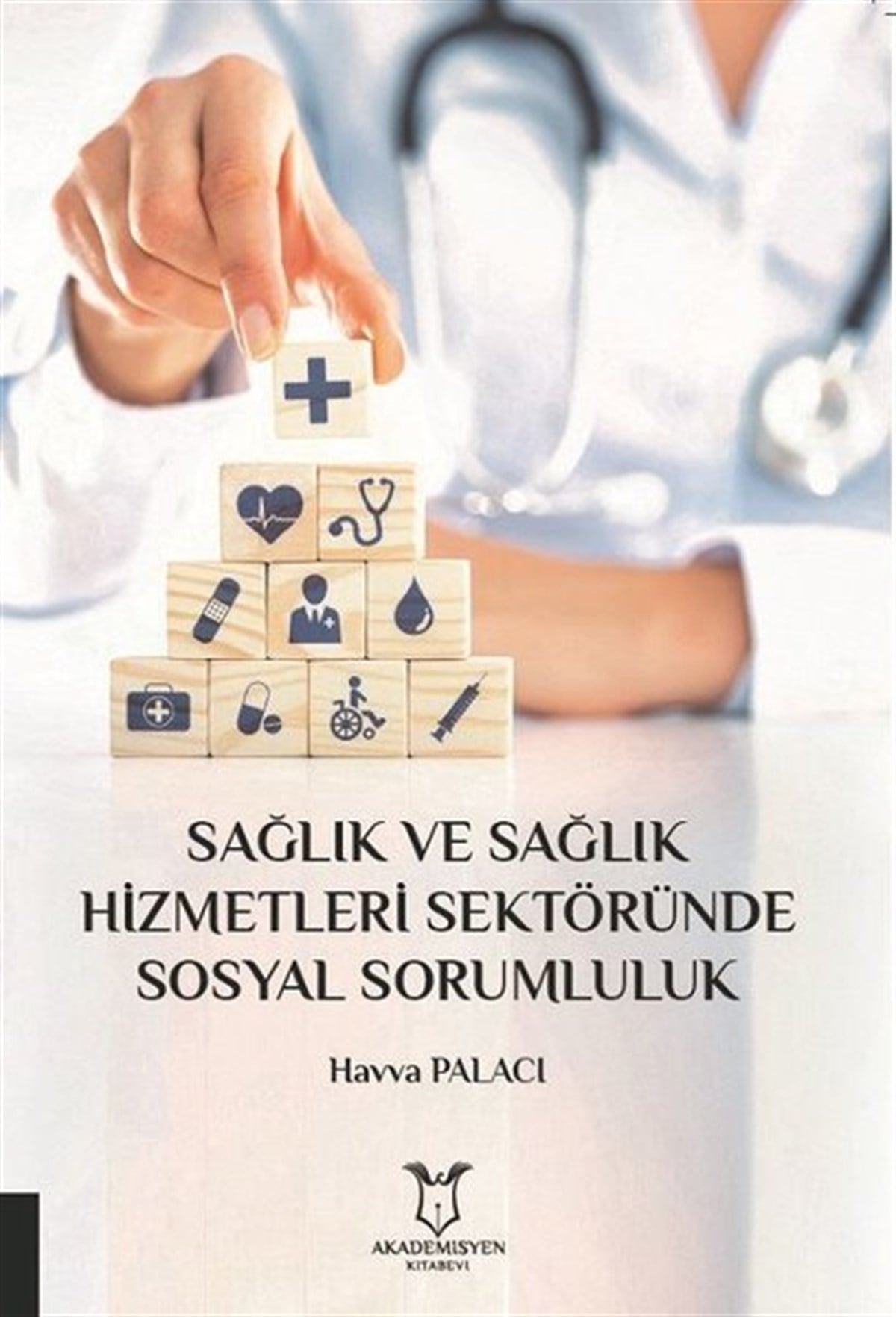 Havva PalacıEğitimSağlık ve Sağlık Hizmetleri Sektöründe Sosyal Sorumluluk